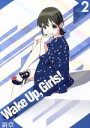 【中古】 Wake Up，Girls！新章 vol．2（Blu－ray Disc）／Green Leaves（原作 脚本）,吉岡茉祐（島田真夢）,永野愛理（林田藍里）,田中美海（片山実波）,菅原美幸（キャラクターデザイン）,神前暁（音楽）,MO