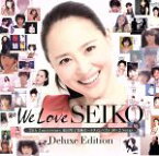 【中古】 We　Love　SEIKO　Deluxe　Edition－35th　Anniversary　松田聖子　究極オールタイムベスト　50＋2　Songs－／松田聖子