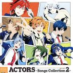 【中古】 ACTORS　－Songs　Collection2－／（アニメーション）,一乗谷羚（CV：緑川光）,東本桂士（CV：杉山紀彰）,二条佐斗流（CV：ランズベリー・アーサー）,円城寺三毛（CV：小野友樹）,光司陽太（CV：保志総一朗）,柴