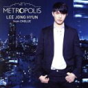 【中古】 METROPOLIS（通常盤）／イ・ジョンヒョン（CNBLUE）