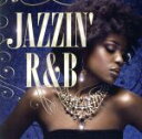 【中古】 Jazzin’　R＆B　－Diva　Hits　Selection－／Nana　＆　Tea’s　Jam