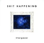 【中古】 Stargazer／SHIT HAPPENING