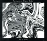 【中古】 Reason　of　Black　Color（初回限定盤）（DVD付）／雨のパレード