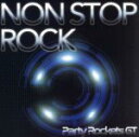 【中古】 NON　STOP　ROCK／Party　Rockets　GT