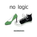 【中古】 NO LOGIC／MIDORINOMARU,NiKA（p）,三星章紘（ds）