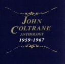 【中古】 ジョンコルトレーンアンソロジー1959ー1967／ジョン・コルトレーン