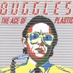 【中古】 THE AGE OF PLASTIC(ラジオ・スターの悲劇)/バグルス