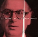 【中古】 ANOHITO　NO　WALTZ／マイケル・ナイマン