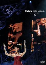 【中古】 SEIKO　MATSUDA　CONCERT　TOUR　2003　Call　me／松田聖子