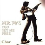 【中古】 MR．70’S　YOU　SET　ME　FREE／Char