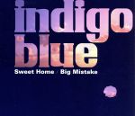 【中古】 Sweet　Home／Big　Mistake／indigo　blue