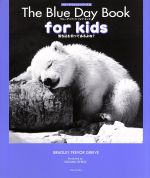 【中古】 The　Blue　Day　Book　for　Kids 落ち込む日ってあるよね？ ブルーデイブックシリーズ8／ブラッドリー・トレバー・グリーヴ(著者),石田享(訳者)のサムネイル