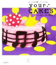 【中古】 あなたを想ってつくるyour CAKES/TiSSUE【著】
