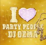 【中古】 I　LOVE　PARTY　PEOPLE2／DJ　OZMA