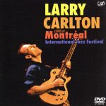 【中古】 ライブ・アット・モントリオール・ジャズ・フェスティバル’90／ラリー・カールトン
