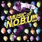 【中古】 MUSIC　OF　N．O．B．U！！！／N．O．B．U！！！