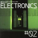 【中古】 ELECTRONICS #02/(オムニバス),Neotica,plazma,スズキタケシ,尾張悟,MOMO,T.K.K.,RED CARD GENI...