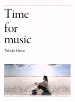 【中古】 Time　for　music（初回生産限定盤）（Blu－spec　CD＋DVD）／松たか子