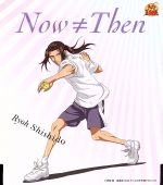 【中古】 テニスの王子様：Now≠Then／宍戸亮