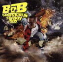 【中古】 アドベンチャーズ・オブ・ボビー・レイ(初回限定スペシャル・プライス盤)/B.o.B