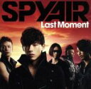 【中古】 Last Moment/SPYAIR