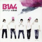 【中古】 LET’S　FLY／it　B1A4（DVD付）／B1A4