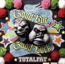 【中古】 Good Bye，Good Luck（初回生産限定盤）（DVD付）／TOTALFAT