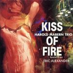 【中古】 キス・オブ・ファイヤー(紙ジャケット仕様)/ハロルド・メイバーン・トリオ,ハロルド・メイバーン(p),ナット・リーヴス(b),ジョー・ファンズワース(ds),エリック・アレキサンダー(ts)