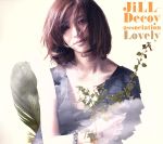 【中古】 Lovely／JiLL－Decoy　association