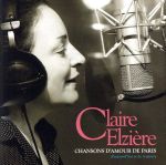 【中古】 パリ、愛の歌〜永遠のシャンソン＆フレンチポップ〜／クレール・エルジエール