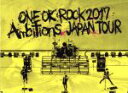 【中古】 ONE OK ROCK 2017 “Ambitions” JAPAN TOUR（Blu－ray Disc）／ONE OK ROCK