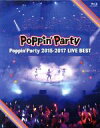 【中古】 BanG Dream！：Poppin’Party 2015－2017 LIVE BEST（Blu－ray Disc）／Poppin’Party