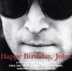 【中古】 HAPPY　BIRTHDAY，JOHN．／（オムニバス）