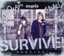 【中古】 SURVIVE!(期間限定盤)/angela