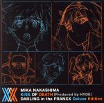 【中古】 ダーリン・イン・ザ・フランキス：KISS　OF　DEATH（Produced　by　HYDE）ダーリン・イン・ザ・フランキス　Deluxe　Edition（完全生産限定アニメ盤）（Blu－ray　Disc付）／中島美嘉