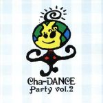 【中古】 Cha－Dance　Party　Vol．2／東京パフォーマンスドール