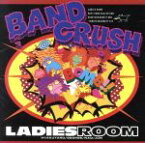 【中古】 BAND　CRUSH＃1／LADIESROOM