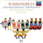 【中古】 ロッシーニ(レスピーギ編):風変わりな店、ロッシニアーナ/A.ドラティ/ロイヤル・フィルハーモニー管弦楽団