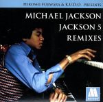 【中古】 HIROSHI　FUJIWARA＆K．U．D．O．PRESENTS　MICHAEL　JACKSON／JACKSON5　REMIXES（初回限定盤）／マイケル・ジャクソン,ジャクソン5,マイケル・ジャクソン,ジャクソン5