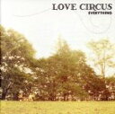 【中古】 エブリシング/LOVE CIRCUS