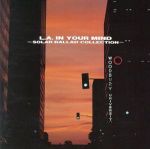 【中古】 L．A．イン・ユア・マインド〜ソーラーバラッド・コレクション〜／（オムニバス）