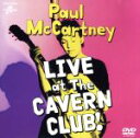 【中古】 ライヴ・アット・キャバーン～LIVE　AT　THE　CAVERN～／ポール・マッカートニー,デヴィッド・ギルモア,イアン・ペイス