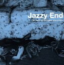  Jazzy　End／（オムニバス）