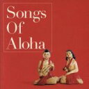 【中古】 Songs Of Aloha/(オムニバス),クウイポ・クムカヒ,James Kimo Stone Jr.,Isaac Wai Hin Akuna,J...