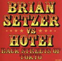 【中古】 BACK STREETS OF TOKYO/ブライアン・セッツァー/布袋寅泰