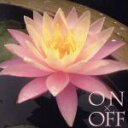 【中古】 On and OFF〜“集中”から“リラックス”まで〜/(ヒーリング),ALEX,風博士,七ッ谷正文,七ッ谷ゆみ