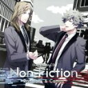 【中古】 うたの☆プリンスさまっ♪デュエットドラマCD「Non－Fiction」 蘭丸＆カミュ（初回限定盤）／黒崎蘭丸（CV．鈴木達央） カミュ（CV．前野智昭）