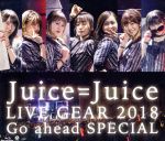 š JuiceJuiceLIVEGEAR2018GoaheadSPECIALBlurayDiscˡJuiceJuice