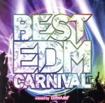 【中古】 BEST　EDM　CARNIVAL　mixed　by　DJ　ちゃんあず／（オムニバス）
