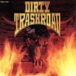  DIRTY　TRASHROAD／DIRTY　TRASH　ROAD（D．T．R．）